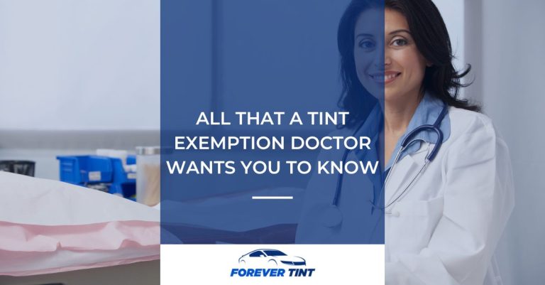 All That a Tint Exemption Doctor Wants You to Know