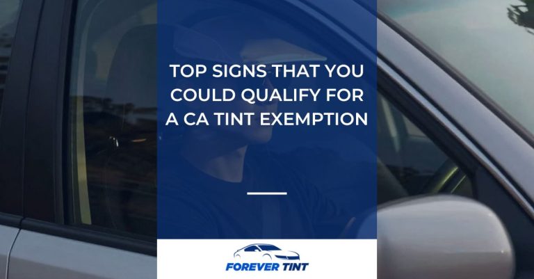Top Signs That You Could Qualify for a CA Tint Exemption
